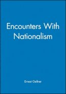 Ernest Gellner - Encounters with Nationalism - 9780631194811 - KKE0000199