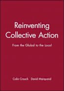 Crouch - Reinventing Collective Action: From the Global to the Local - 9780631197218 - KLN0013745