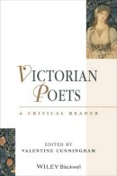Valentine Cunningham (Ed.) - Victorian Poets: A Critical Reader - 9780631199144 - V9780631199144
