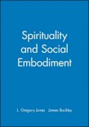 J. V. Jones - Spirituality and Social Embodiment - 9780631204824 - V9780631204824