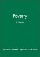 Bronislaw Geremek - Poverty: A History - 9780631205296 - V9780631205296