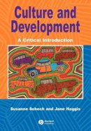 Susanne Schech - Culture and Development: A Critical Introduction - 9780631209515 - V9780631209515