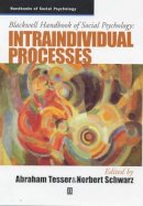 Abraham Tesser (Ed.) - Blackwell Handbook of Social Psychology: Intraindividual Processes - 9780631210337 - V9780631210337