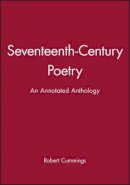 Robert Cummings - Seventeenth-Century Poetry: An Annotated Anthology - 9780631210658 - V9780631210658