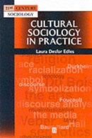 Laura Desfor Edles - Cultural Sociology in Practice - 9780631210900 - V9780631210900