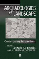 Wendy Ashmore - Archaeologies of Landscape: Contemporary Perspectives - 9780631211068 - V9780631211068