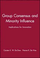 De Dreu - Group Consensus and Minority Influence: Implications for Innovation - 9780631212324 - V9780631212324