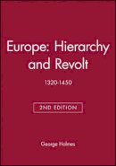 George Holmes - Europe: Hierarchy and Revolt: 1320-1450 - 9780631213826 - V9780631213826