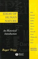 Roger Trigg - Ideas of Human Nature: An Historical Introduction - 9780631214069 - V9780631214069