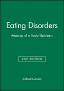 Richard Gordon - Eating Disorders: Anatomy of a Social Epidemic - 9780631214960 - V9780631214960