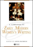 Arturo Pacheco - A Companion to Early Modern Women´s Writing - 9780631217022 - V9780631217022