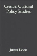 Lewis - Critical Cultural Policy Studies: A Reader - 9780631222996 - V9780631222996