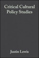 Justin Lewis - Critical Cultural Policy Studies: A Reader - 9780631223009 - V9780631223009