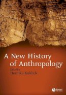 Kuklick - New History of Anthropology - 9780631226000 - V9780631226000