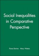 Fiona Devine (Ed.) - Social Inequalities in Comparative Perspective - 9780631226857 - V9780631226857