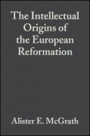 Alister Mcgrath - The Intellectual Origins of the European Reformation - 9780631229407 - V9780631229407