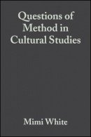 White - The Questions of Method in Cultural Studies - 9780631229773 - V9780631229773