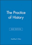 Geoffrey R. Elton - The Practice of History - 9780631229803 - V9780631229803