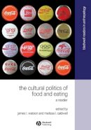 Watson - The Cultural Politics of Food and Eating - 9780631230939 - V9780631230939