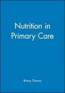 Briony Thomas - Nutrition in Primary Care - 9780632039814 - V9780632039814