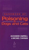 Alexander Campbell - Handbook of Poisoning in Dogs and Cats - 9780632050291 - V9780632050291