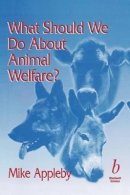 Michael C. Appleby - What Should We Do About Animal Welfare? - 9780632050666 - V9780632050666