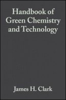 Clark - Handbook of Green Chemistry and Technology - 9780632057153 - V9780632057153