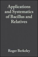 Berkeley - Applications and Systematics of Bacillus and Relatives - 9780632057580 - V9780632057580