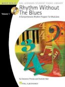 Constance Preston - Rhythm Without the Blues - Volume 1: A Comprehensive Rhythm Program for Musicians - 9780634088032 - V9780634088032