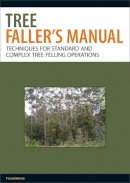 Forestworks - Tree Faller´s Manual: Techniques for Standard and Complex Tree Felling Operations - 9780643101548 - V9780643101548