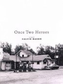 Calvin Baker - Once Two Heroes - 9780670031641 - KHS0048381