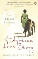 Dame Daphne Sheldrick - African Love Story Love Life An - 9780670919710 - V9780670919710