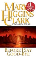 Mary Higgins Clark - Before I Say Good-Bye - 9780671004576 - KST0033183