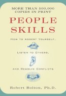 Robert Bolton - People Skills: How to Assert Yourself, Listen to Others, and Resolve Conflicts - 9780671622480 - V9780671622480