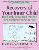 Capacchione - Recovery of Your Inner Child: The Highly Acclaimed Method for Liberating Your Inner Self - 9780671701352 - V9780671701352