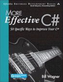 Bill Wagner - More Effective C# (Includes Content Update Program): 50 Specific Ways to Improve Your C# (2nd Edition) (Effective Software Development Series) - 9780672337888 - V9780672337888