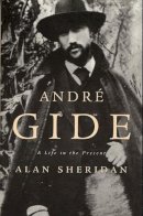 Alan Sheridan - André Gide: A Life in the Present - 9780674003934 - V9780674003934