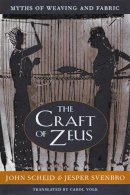 Scheid, John; Svenbro, Jesper - The Craft of Zeus. Myths of Weaving and Fabric.  - 9780674005785 - V9780674005785