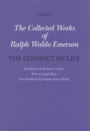Ralph Waldo Emerson - Collected Works of Ralph Waldo Emerson, Volume VI: The Conduct of Life - 9780674011908 - V9780674011908