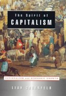 Liah Greenfeld - The Spirit of Capitalism: Nationalism and Economic Growth - 9780674012394 - V9780674012394