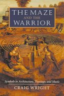 Craig Wright - The Maze and the Warrior - 9780674013636 - KSK0000734