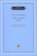 Mary P. Chatfield (Ed.) - Lyric Poetry. Etna (I Tatti Renaissance Library) - 9780674017122 - V9780674017122
