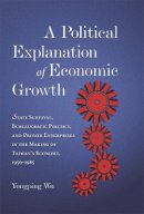 Yongping Wu - Political Explanation of Economic Growth - 9780674017795 - V9780674017795