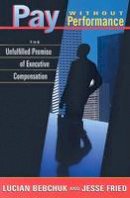 Lucian Bebchuk - Pay without Performance: The Unfulfilled Promise of Executive Compensation - 9780674022287 - V9780674022287