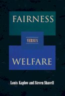 Kaplow, Louis; Shavell, Steven - Fairness Versus Welfare - 9780674023642 - V9780674023642