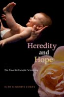 Ruth Schwartz Cowan - Heredity and Hope: The Case for Genetic Screening - 9780674024243 - V9780674024243
