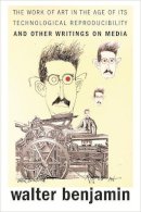 Walter Benjamin - The Work of Art in the Age of Its Technological Reproducibility, and Other Writings on Media - 9780674024458 - V9780674024458