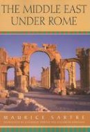 Maurice Sartre - The Middle East Under Rome - 9780674025653 - V9780674025653