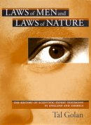 Tal Golan - Laws of Men and Laws of Nature: The History of Scientific Expert Testimony in England and America - 9780674025806 - V9780674025806