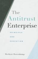 Herbert Hovenkamp - The Antitrust Enterprise: Principle and Execution - 9780674027411 - V9780674027411